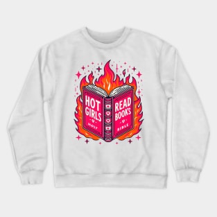 Girlie Hot Girls Read Books Crewneck Sweatshirt